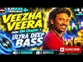 🔥 Veezha Veera | OM Chapter 1 | Sai Abhyankkar | (33HZ - 52HZ) | bassboosted🔥 | Epicbass | VJbass
