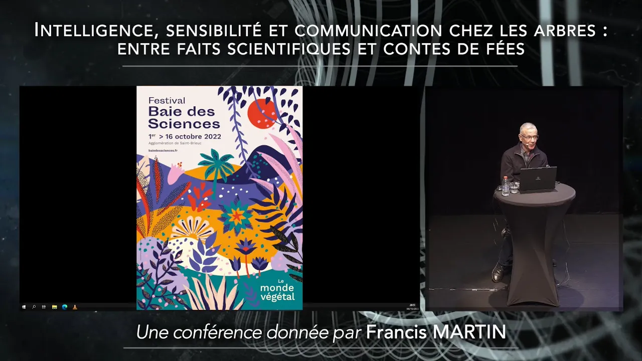 🌳Francis Martin - Intelligence, sensibilité et communication chez les arbres - Baie des Sciences
