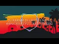 Download Lagu Dj Karam Di Laut Tenang - Rhina Remix Full Bass Terbaru - Musik Tiktok Viral