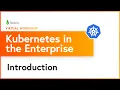 Introduction Part Kubernetes in the Enterprise Virtual Ignite Lab