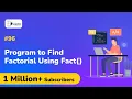Program to Find Factorial Using fact - Functions in C Programming