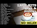 Download Lagu FULL ALBUM LAGU HITS 90an \u0026 2000an 🎧 Pop Indonesia Nostalgia Terbaik | NO IKLAN