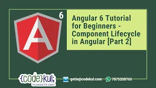 Angular 6 Tutorial for Beginners - Component Lifecycle in Angular Part 2