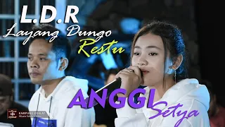 Download LDR LAYANG DUNGO RESTU ANGGI SETYA official music MP3