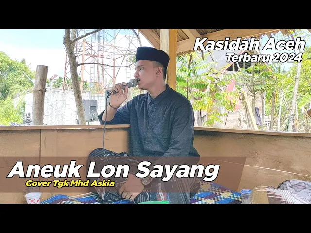 Download MP3 Lagu Aceh Terbaru 2024 - Aneuk Lon Sayang || Cover Mhd Askia