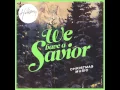 Lagu Hillsong   We Have A Saviour   O Come Let Us Adore Him