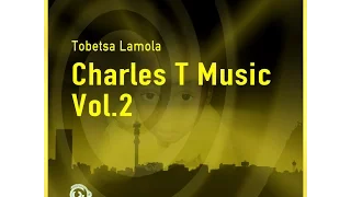 tobetsa lamola charles t music vol 2