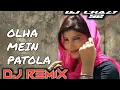 Download Lagu Olha Me Patola Ajay Hooda Old Haryanvi Song Hard Punch Remix DJ Crazy 52