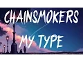 Download Lagu The Chainsmokers - My Type (Lyrics / Lyric Video)