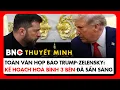 Download Lagu Thuyết minh: Toàn văn họp báo của Tổng thống Trump và Tổng thống Zelensky về kế hoạch hoà bình