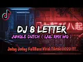 Download Lagu DJ 8 LETTER REMIX JUNGLE DUTCH JEDAG JEDUG FULLBASS VIRAL TIKTOK 2022 !!! - [ IJUL RMX (WG) ]