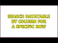 Search DataTable by column for a specific row
