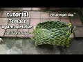 Lagu Cara membuat anyaman tempat ayam bertelur (bengbengan siap/kamboti)