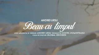 Descarcă Andrei Ursu - Beau cu timpul MP3 gratuit - Muzica123