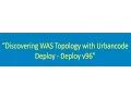 Discovering WAS topology with UrbanCode Deploy