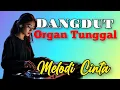 Download Lagu DANGDUT ORGAN TUNGGAL MELODI CINTA