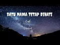 Download Lagu EYE - Satu Nama Tetap dihati (Lyrics)