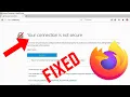 How To Fix Connection Not Secure On Firefox
