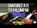 Download Lagu karaoke santuret ate  tu kalumpak nada rendah pop sumbawa cover psrs975