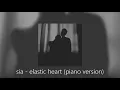Download Lagu sia - elastic heart (piano version) // slowed \u0026 reverb