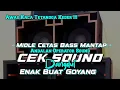 Download Lagu CEK SOUND DANGDUT BASS GLER CLARITY ENAK BUAT GOYANG