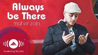 Maher Zain Always Be There Official Audio 