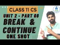 BREAK AND CONTINUE STATEMENTS IN PYTHON NESTED LOOPS CLASS 11 CS COMPUTER SCIENCE CBSE 2023