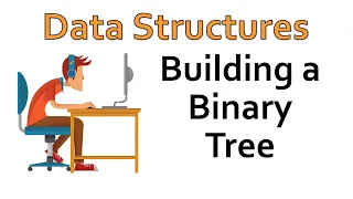 Data Structures - Creating a Binary Tree in an Object Oriented Language