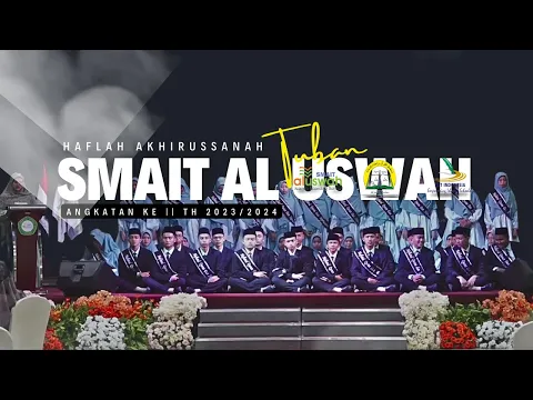 Download MP3 HAFLAH AKHIRUSSANAH SMAIT AL USWAH TUBAN ANGKATAN KE || TH 2023/2024