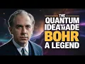 THE QUANTUM IDEA THAT MADE BOHR A LEGEND