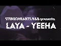 Laya - Yeeha (Lyrics)