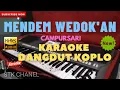Download Lagu MENDEM WEDOKAN (CAMPURSARI) KARAOKE DANGDUT KOPLO STK CHANEL