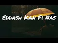 Eddash Kan Fi Nas - Fairuz (Transliteration + Translation)