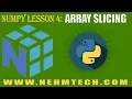 NumPy TUTORIALS LESSON 4 ARRAY SLICING