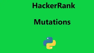 Hackerrank Mutations Solution - Python Hackerrank Python