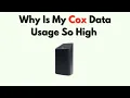 Why Is My Cox Data Usage So High - Causes How to Reduce Internet Consumption