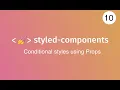 lecture 10 conditional styling using props in styled components