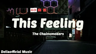 Download The Chainsmokers - This Feeling (Lyrics) ft. Kelsea Ballerini MP3