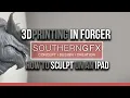 Forger app – 3d printing from an iPad sculpting app