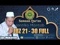 Download Lagu GUS MUKARROM JUZ  21 - 30 FULL|SEMAAN QUR'AN JANTIKO MANTAB | تلاوة القرأن بصوت جميل و استماع القرأن