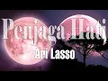 Download Lagu PENJAGA HATI - ARI LASSO  (Lirik Lagu)