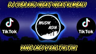 Download DJ COBA KAU INGAT INGAT KEMBALI 🎶 DJ SEHARUSNYA AKU || TIKTOK VIRAL x REMIX FULL BASS 2021 MP3