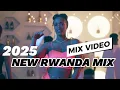 Rwandan Hits Music Video Mix 2025🔥🔥▶️New Rwandan music Hits 2025 club Fines Vibes Mix By Dj vicky UG