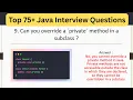 Top 75 Java Interview Questions - Can you override private method in a subclass