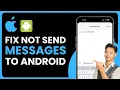 Fix iPhone Not Sending Messages to Android