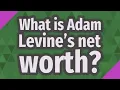 What is Adam Levine s net worth
