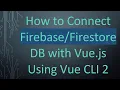 How to Connect DB with Vue js Using Vue CLI 2