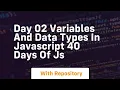Day 02 variables and data types in javascript 40 days of js