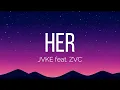 JVKE - her (Lyrics) feat. ZVC