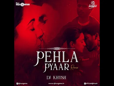 Download MP3 Pehla Pyaar (Remix) - DJ Khush, Kabir Singh, Shahid Kapoor, Kiara Advani, Armaan Malik